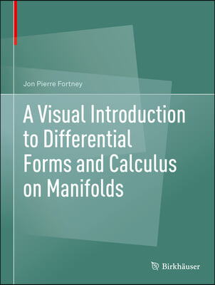 A Visual Introduction to Differential Forms and Calculus on Manifolds