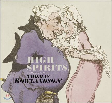 High Spirits: The Comic Art of Thomas Rowlandson