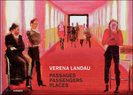 Verena Landau: Passages, Passengers, Places