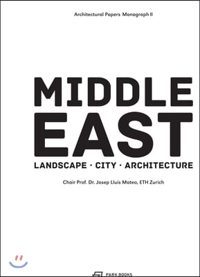 Middle East: Landscape, City, Architecture Volume 2