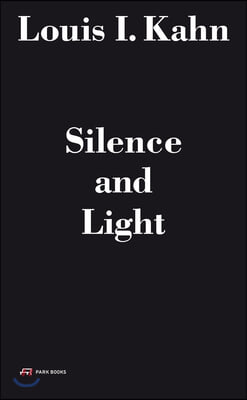 Louis I. Kahn - Silence and Light