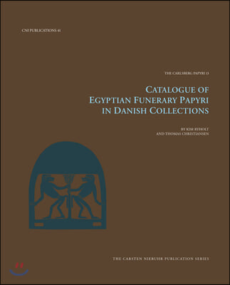 Catalogue of Egyptian Funerary Papyri in Danish Collections: Volume 13