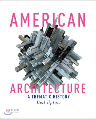 American Architecture: A Thematic History