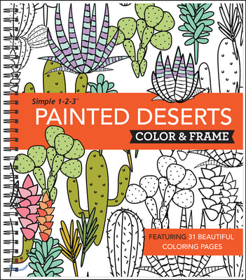 Color &amp; Frame - Painted Deserts (Adult Coloring Book)