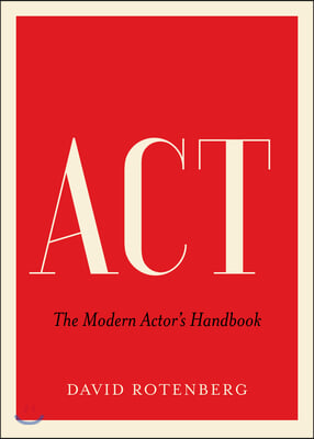 ACT: The Modern Actor's Handbook