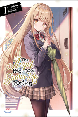 The Angel Next Door Spoils Me Rotten, Vol. 1 (Light Novel)