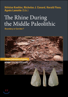 The Rhine During the Middle Paleolithic: Boundary or Corridor?