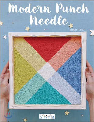 Modern Punch Needle: Modern and Fresh Punch Needle Projects