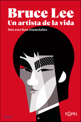 Bruce Lee. Un Artista de la Vida