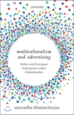 Multiculturalism and Advertising: Indian and European Enterprises Under Globalization