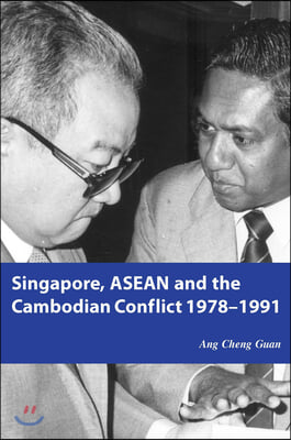 Singapore, ASEAN and the Cambodian Conflict 1978-1991