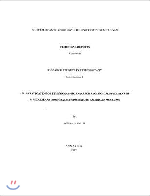 An Investigation of Ethnographic and Archaeological Specimens of Mescalbeans (Sophora Secundiflora) in American Museums: Volume 6