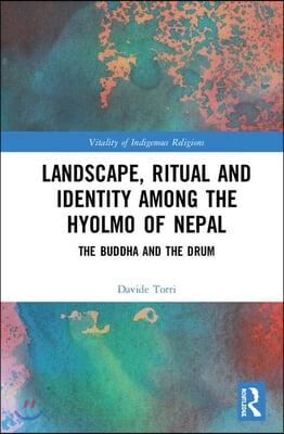 Landscape, Ritual and Identity among the Hyolmo of Nepal