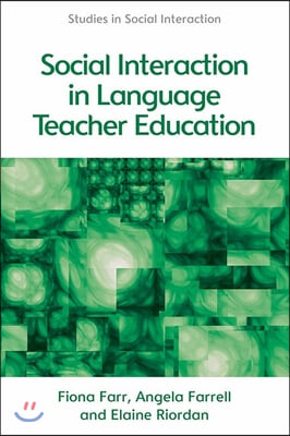 Social Interaction in Language Teacher Education: A Corpus and Discourse Perspective