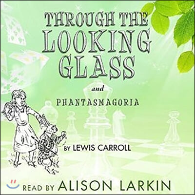 Through the Looking Glass and &quot;Phantasmagoria&quot;