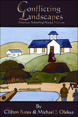 Conflicting Landscapes - American Schooling/Alaska Natives