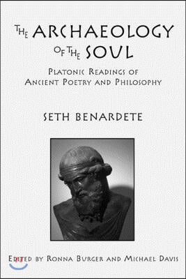 The Archaeology of the Soul - Platonic Readings in Ancient Poetry and Philosophy