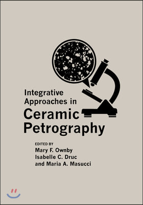 The Integrative Approaches in Ceramic Petrography