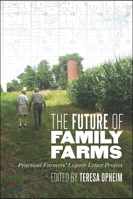 The Future of Family Farms: Practical Farmers&#39; Legacy Letters Project