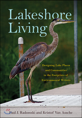 Lakeshore Living: Designing Lake Places and Communities in the Footprints of Environmental Writers