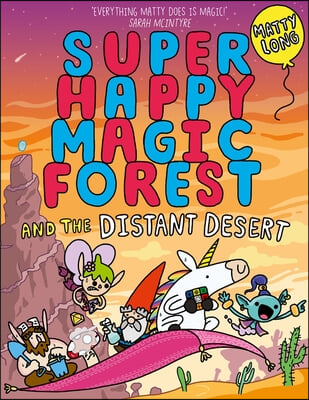 Super Happy Magic Forest and the Distant Desert: Volume 4