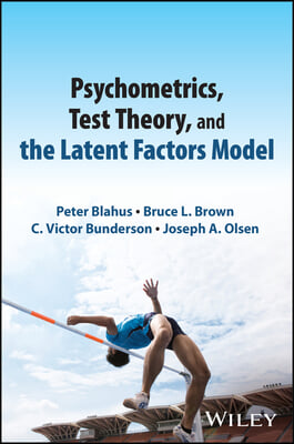 Psychometrics, Test Theory, and the Latent Factors Model