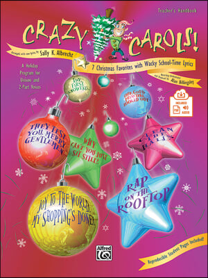 Crazy Carols!: Seven Christmas Favorites with Wacky School-Time Lyrics, Book &amp; Online Pdf/Audio