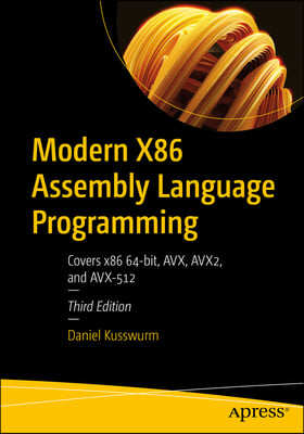 Modern X86 Assembly Language Programming: Covers X86 64-Bit, Avx, Avx2, and Avx-512