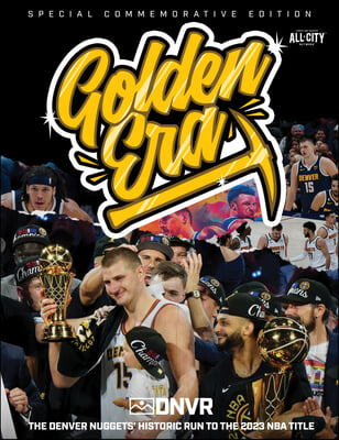 Golden Era: The Denver Nuggets&#39; Historic Run to the 2023 NBA Title