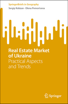 Real Estate Market of Ukraine: Practical Aspects and Trends