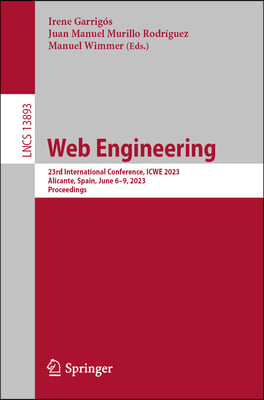 Web Engineering: 23rd International Conference, Icwe 2023, Alicante, Spain, June 6-9, 2023, Proceedings