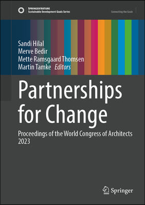 Design for Partnerships for Change: Proceedings of the UIA World Congress of Architects Copenhagen 2023