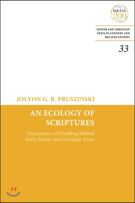 An Ecology of Scriptures: Experiences of Dwelling Behind Early Jewish and Christian Texts