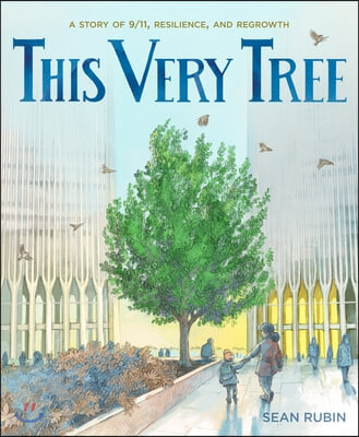 This Very Tree: A Story of 9/11, Resilience, and Regrowth