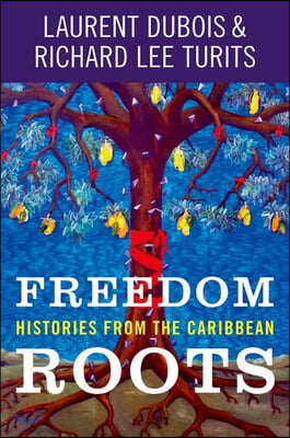 Freedom Roots: Histories from the Caribbean