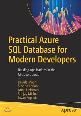 Practical Azure SQL Database for Modern Developers: Building Applications in the Microsoft Cloud