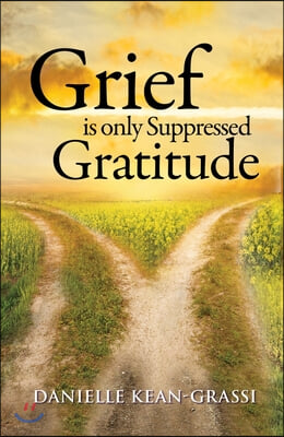 Grief Is Only Suppressed Gratitude