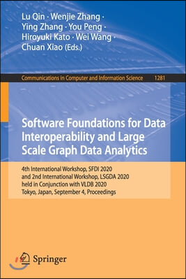 Software Foundations for Data Interoperability and Large Scale Graph Data Analytics: 4th International Workshop, Sfdi 2020, and 2nd International Work