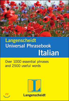 Langenscheidt Universal Phrasebook Italian: Over 1,000 Essential Phrases and 2,500 Useful Words Italian-English