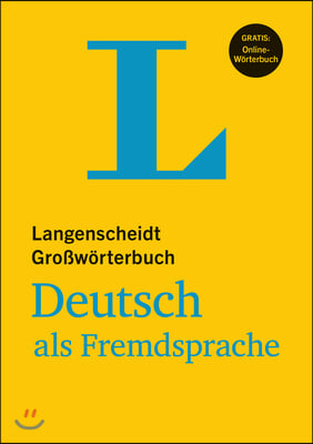 Langenscheidt Gro&#223;worterbuch Deutsch ALS Fremdsprache - Fur Studium Und Beruf(langenscheidt Monolingual Standard Dictionary German - For Study and Wo