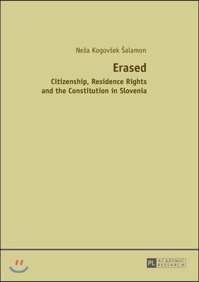 Erased: Citizenship, Residence Rights and the Constitution in Slovenia