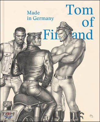 Tom of Finland: Made in Germany