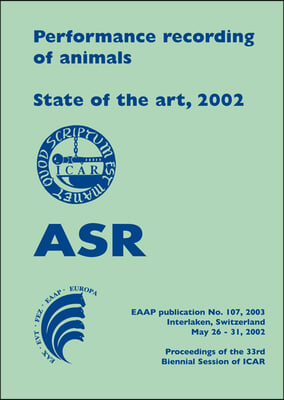 Performance Recording of Animals - State of the Art, 2002: Proceedings of the 33rd Biennial Session of Icar, Interlaken, Switzerland