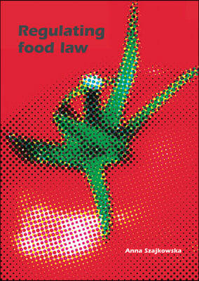 Regulating Food Law: Risk Analysis and the Precautionary Principle as General Principles of EU Food Law