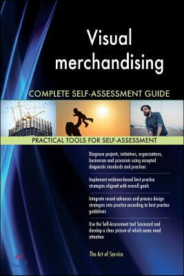 Visual merchandising Complete Self-Assessment Guide