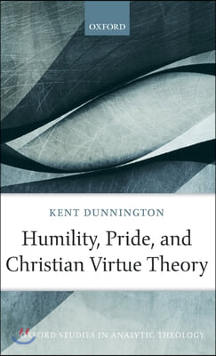 Humility, Pride, and Christian Virtue Theory