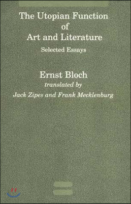 The Utopian Function of Art and Literature: Selected Essays