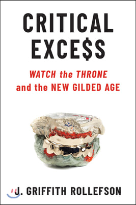 Critical Excess: Watch the Throne and the New Gilded Age