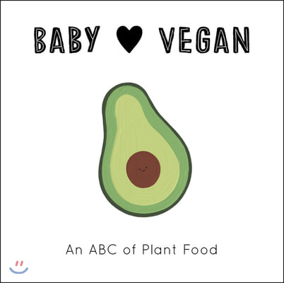 Baby Loves Vegan: An ABC of Plant Food