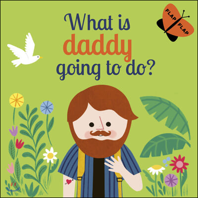 What Is Daddy Going to Do?